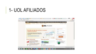 1- UOL AFILIADOS
 