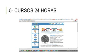 5- CURSOS 24 HORAS
 