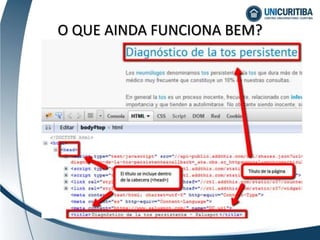 O QUE AINDA FUNCIONA BEM?
 