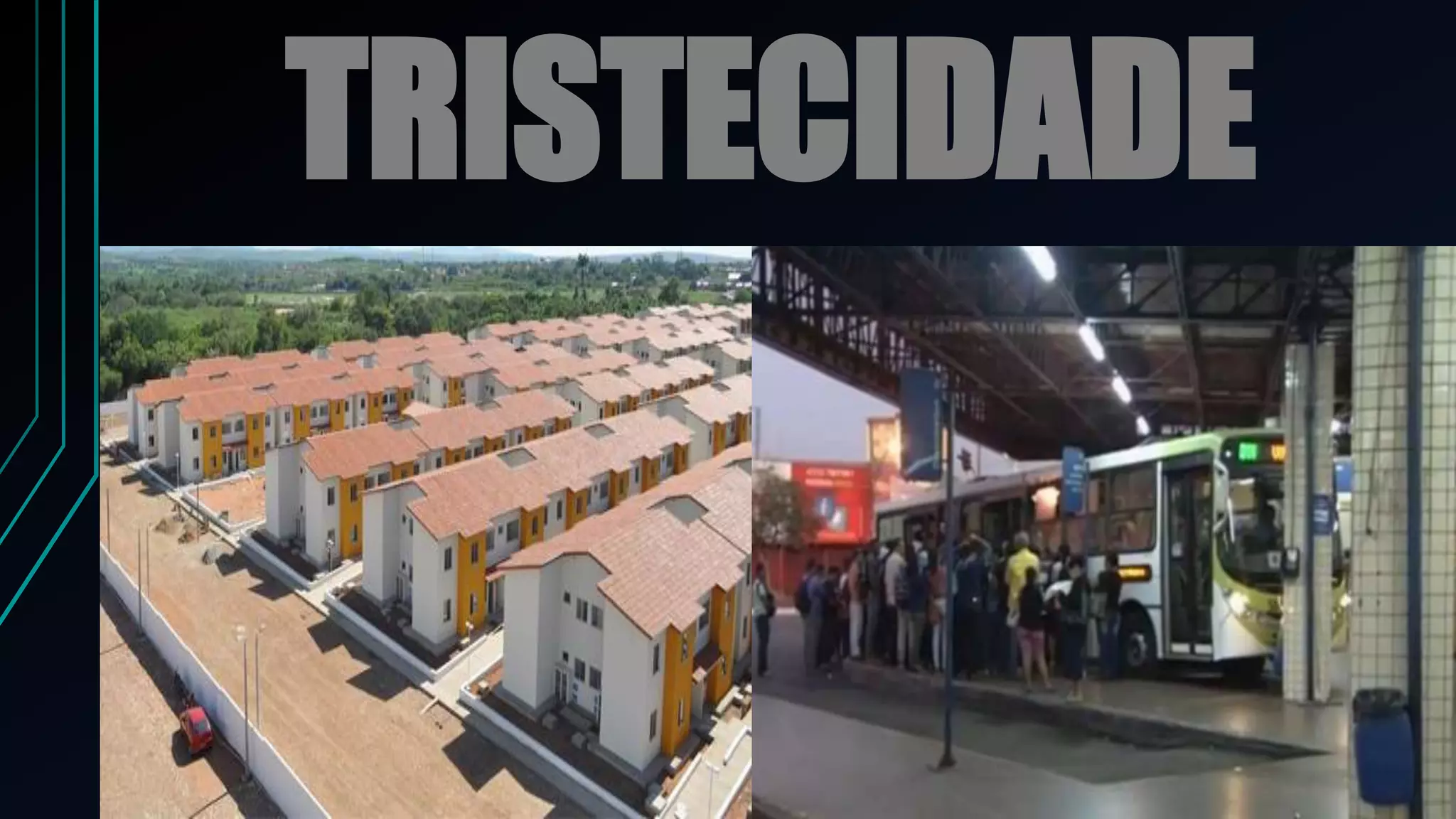 TRISTECIDADE
 