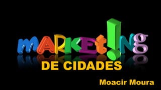 Layout do título
SUBTÍTULO
DE CIDADES
Moacir Moura
 