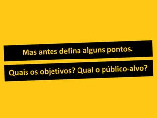  Possibilidade de educar e fidelizar clientes.