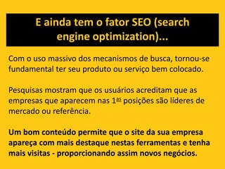 Em quais plataformas?Portal, hotsite, blog? Revista? Vídeocast ou podcast? Newsletter? Webseminário? Apresentações no SlideShare?Hmmm...