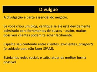 Vá além. Vídeo, áudio, seminários, apresentações...Pode fazer mais? Vá além. Gravar um vídeo decente hoje não é mais tão caro como era antigamente. O vídeo é direto, é impactante, mostra quem está por trás da empresa!Além disso, o vídeo é um vendedor fabuloso e vai ajudar a vender sempre.Assim como podcasts, webseminários e apresentações.