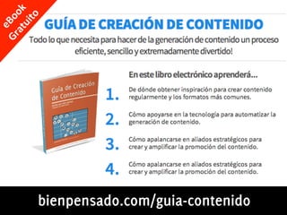 bienpensado.com/guia-contenido

www.bienpensado.com	
  

 