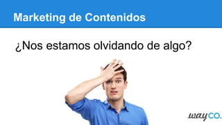 Marketing de Contenidos
Crear un contenido
Promocionarlo
 