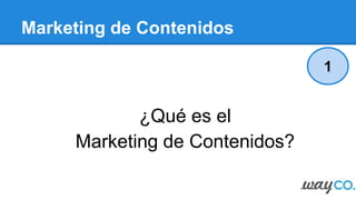 Marketing de Contenidos
Distribuir Relevancia Target
 