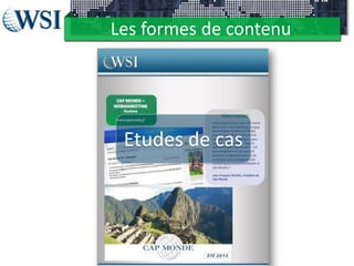 Les formes de contenu
Etudes de cas
 