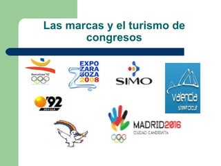Las marcas y el turismo de congresos 