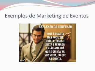 Exemplos de Marketing de Eventos
 