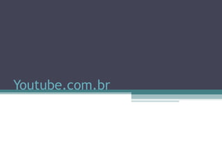 Youtube.com.br 