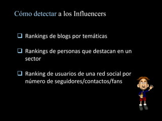  Rankings de blogs por temáticas
 Rankings de personas que destacan en un
sector
 Ranking de usuarios de una red social...