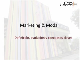 Marketing & Moda Definición, evolución y conceptos claves 