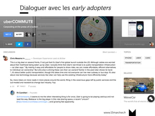 www.15marches.fr
Dialoguer avec les early adopters
 