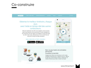 www.15marches.fr
@15marches
#LDTRA
stephane@15marches.fr
Co-construire
 