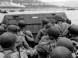 www.15marches.fr
Trouver votre « plage de débarquement »
 