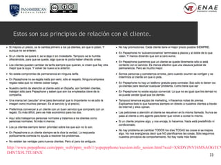 Estos son sus principios de relación con el cliente.
   .




http://www.pepephone.com/ppm_web/ppm_web/1/yopepephone/xsesi...