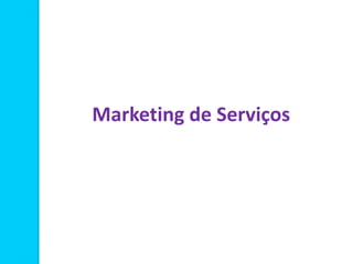 Marketing de Serviços
 