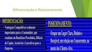 Diferenciação e Posicionamento
 
