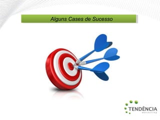 Alguns Cases de Sucesso   