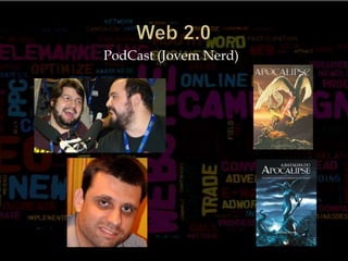 Web 2.0PodCast (Jovem Nerd)