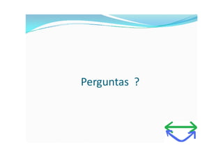 Perguntas ?
 