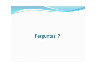 Perguntas ?
 
