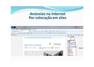Anúncios na Internet
Por colocação em sites
 