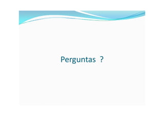 Perguntas ?
 