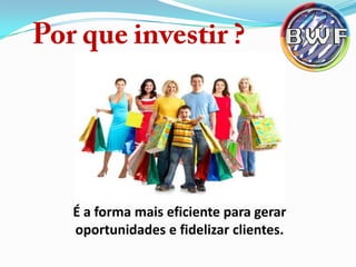 É a forma mais eficiente para gerar
oportunidades e fidelizar clientes.

 