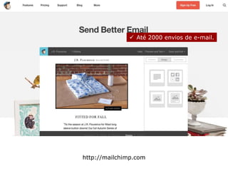  Até 2000 envios de e-mail. 
http://mailchimp.com 
 