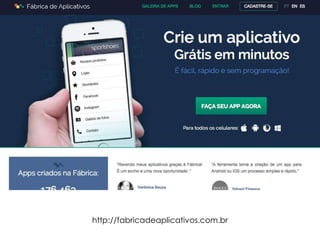 http://fabricadeaplicativos.com.br 
 