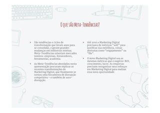 Setemeta-tendências
Para a Maturidade em Marketing Digital
 