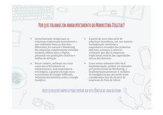 Algumasverticaisquesofreram“DisrupçãoDigital”
Classifi-
cados
Livros,
Jornaise
Revistas
Música,TV
eVídeo
Varejo
Linhas
Aéreas
Táxis
Hotelaria
Telecomu-
nicações
 Nessas e em muitas
outras verticais, os
líderes de mercado
foram substítuídos por
empresas “dotcom”,
que ou tomaram seus
mercados, ou mudaram
completamente a
dinâmica dos mercados,
subordinando os antigos
líderes.
 