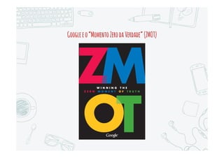 Os“MomentosdaVerdade” doconsumidor
 O primeiro momento da verdade é o
Momento da Compra; o consumidor
está decidindo entre algumas marcas
– imagine a seção de sabão em pó do
supermercado.
 Ele vai escolher a sua marca ou a de
um concorrente? Todo o seu
Marketing até aquele ponto, da TV
aos displays na loja serão julgados
nesse momento: o consumidor vai
comprar seu produto?
 O segundo momento da verdade é o
momento da Experiência; quando o
consumidor traz o produto para casa
e o usa pela primeira vez – ele vai
gostar?
 Esta é a chave para ganhar a
verdadeira lealdade de marca e as
compras recorrentes.
 Esse é um modelo oriundo do mundo
de CPG (Consumer Packaged Goods);
mas esses momentos são aplicáveis a
qualquer vertical, produto ou serviço.
A.G.Lafey,CEOdaProcter&Gamble,acreditaqueexistemdois
“MomentosdaVerdade”quandoasempresaslidamcomseusconsumidores
Essesmomentosacontecemindependentedequantasouquaismídiastocaram
oconsumidor,oumesmosenenhuma mídiaotocou,bastaoprodutoestarnovarejo
 