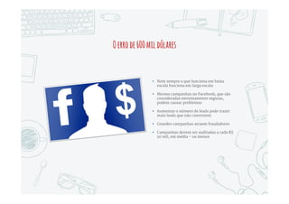 Facilidadedeexperimentação
 Testar na Internet é fácil, rápido e tem
baixo risco
 Tudo é segmentável e mensurável, e testes
podem usar pouca verba
 Ciclos iterativos de produto permitem a
reação rápida a resultados de testes
 É possível testar centenas de hipóteses,
não apenas algumas
 