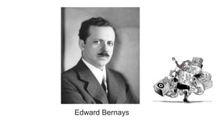 Edward Bernays
 