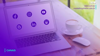 CANAIS
labd.com.br
marketing@labd.com.br
 