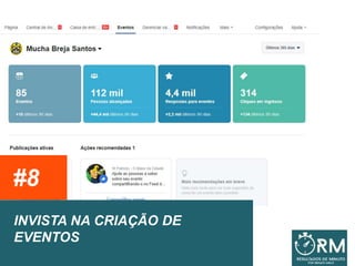 INVISTA NA CRIAÇÃO DE
EVENTOS
#8
 