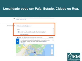 Localidade pode ser País, Estado, Cidade ou Rua.
 