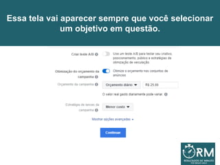 Essa tela vai aparecer sempre que você selecionar
um objetivo em questão.
 