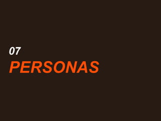 07
PERSONAS
 