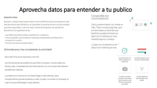Aprovecha datos para entender a tu publico
 