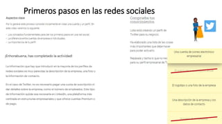 Primeros pasos en las redes sociales
 