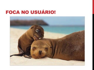 FOCA NO USUÁRIO!  