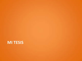 MI TESIS
 