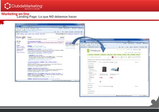 Marketing on line
Landing Page: Lo que NO debemos hacer
 