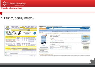 El poder al consumidor
• Califica, opina, influye…
 