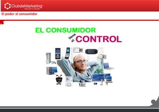 El poder al consumidor
 
