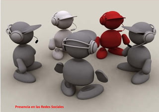 Presencia en las Redes Sociales
 